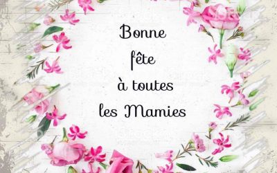 Bonne Fête à toutes les Mamies!