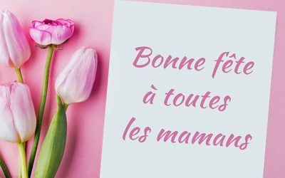 Bonne fête à toutes les mamans!